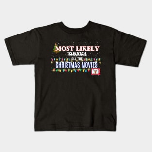 Most Likely to Watch All The Christmas Movies Kids T-Shirt